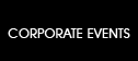 CORPORATE EVENTS